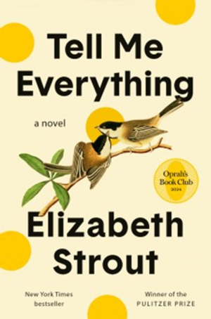 Bustleton Book Club: Tell Me Everything: A  Novel by Elizabeth Strout